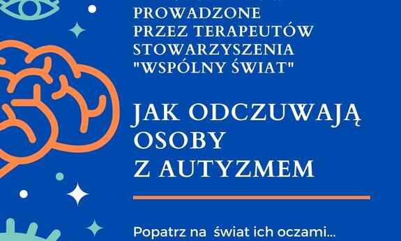 WARSZTATY "JAK ODCZUWAJĄ OSOBY Z AUTYZMEM"